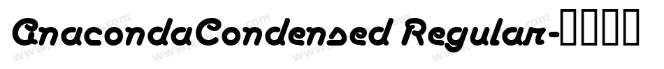 AnacondaCondensed Regular字体转换